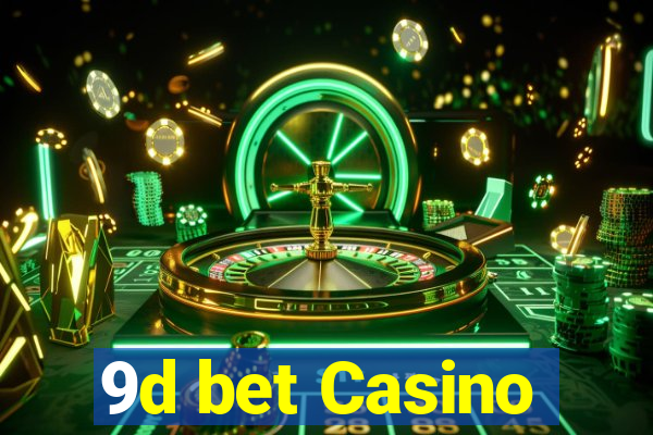 9d bet Casino